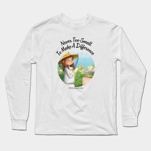 Never Too Small To Make A Difference Long Sleeve T-Shirt by JoAnn's Storybook Designs 